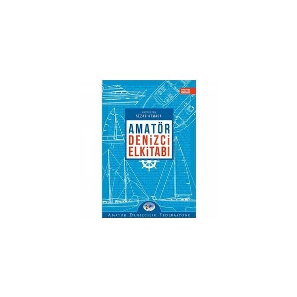 AMATÖR DENIZCI ELKİTABI - SEZER ATMACA