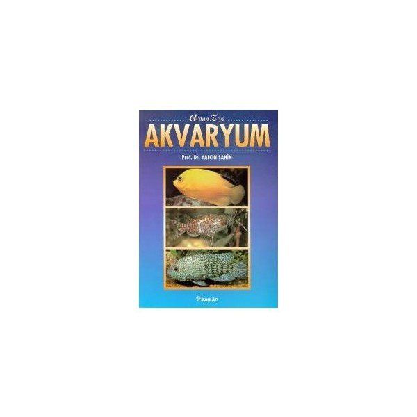 A’dan Z’ye Akvaryum - Yalçın Şahin