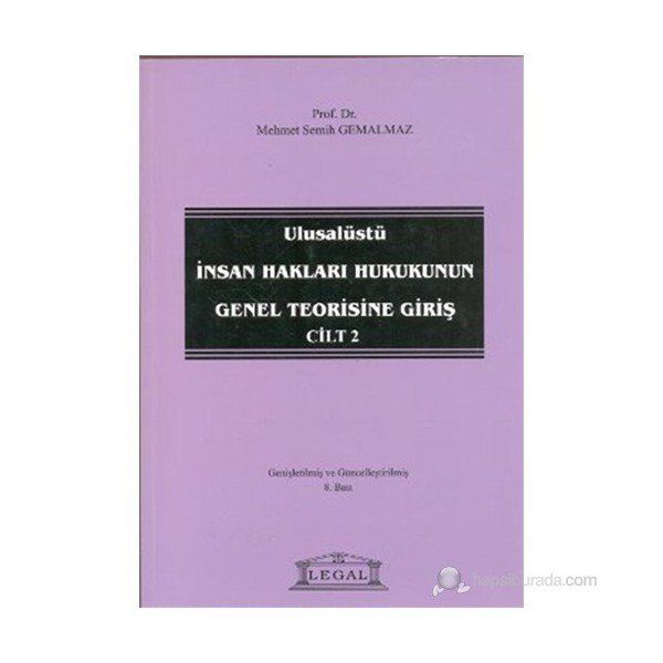 Ulusalüstü İnsan Hakları Hukukunun Genel Teorisine Giriş Cilt 2 - Mehmet Semih Gemalmaz