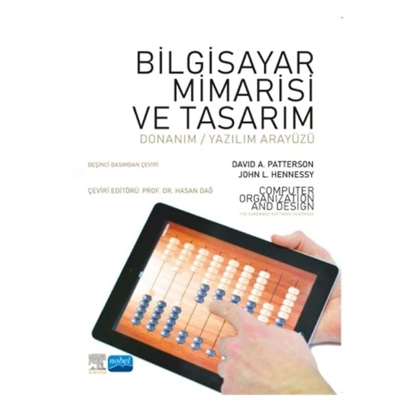 Bilgisayar Mimarisi ve Tasarım - Computer Organization And Design - Nobel Akademik Yayıncılık