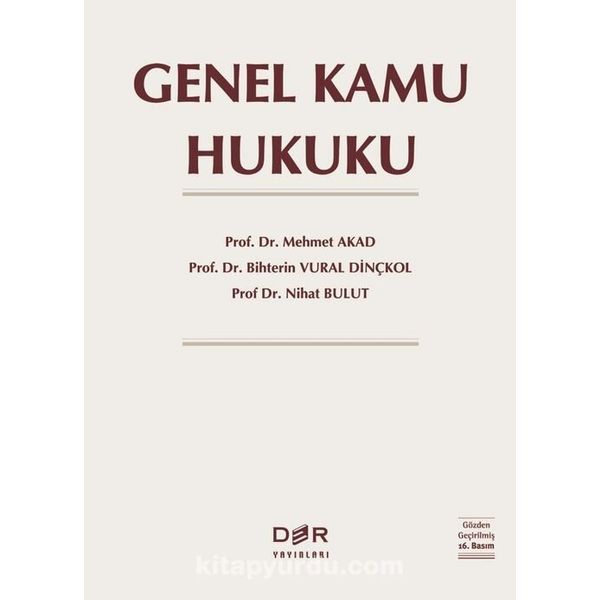 Genel Kamu Hukuku - Mehmet Akad – Bihterin Vural Dinkçkol– Nihat Bulut - Der Yayınları