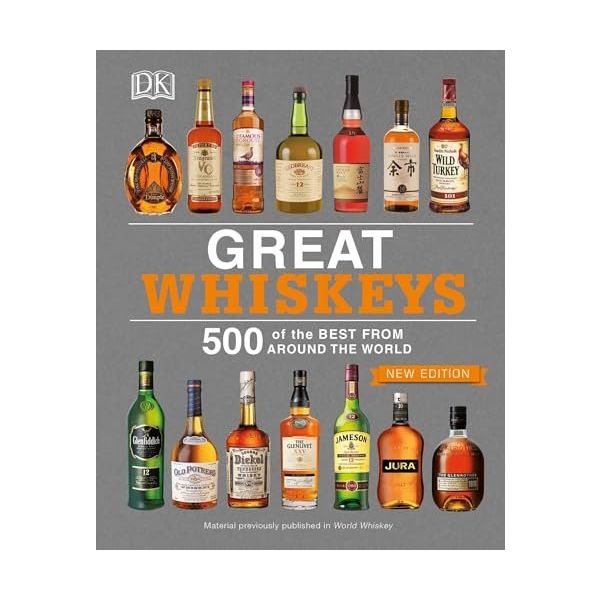 Great Whiskies 500 of the Best from Around the World