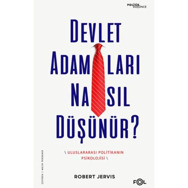 Fol Kitap Devlet Adamları Nasıl Düşünür Uluslararası Politikanın Psikolojisi