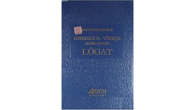OSMANLICA-TÜRKÇE ANSIKLOPEDIK LUGAT - FERIT DEVELLİOĞLU Fiyatları
